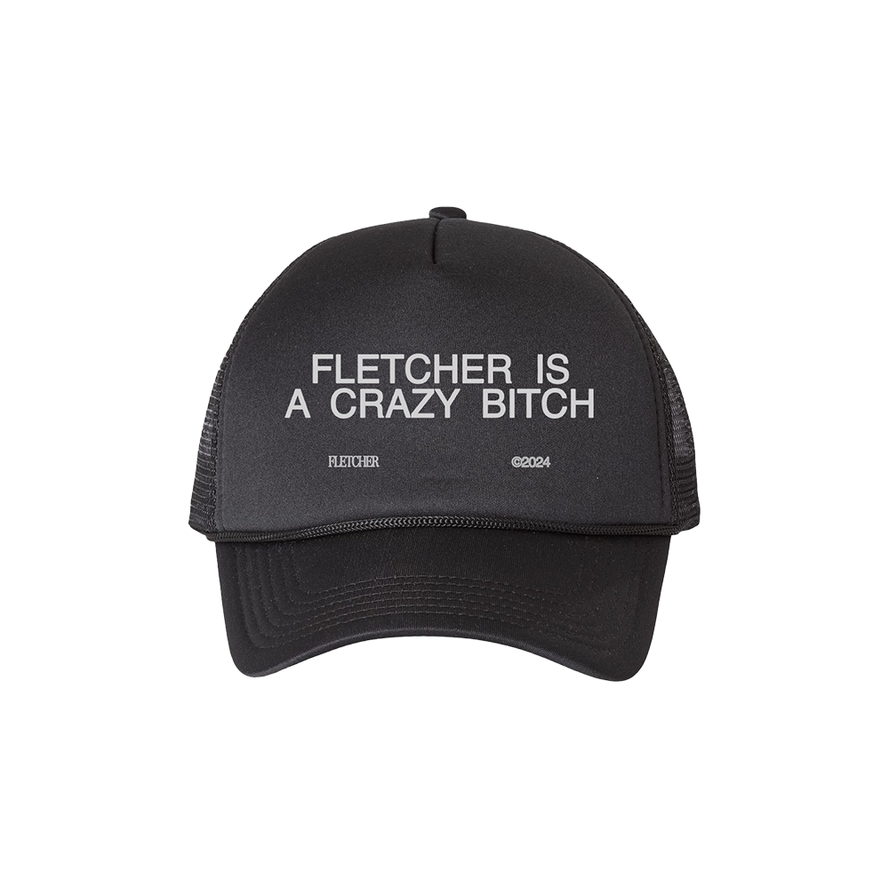 FLETCHER IS A CRAZY BITCH TRUCKER HAT