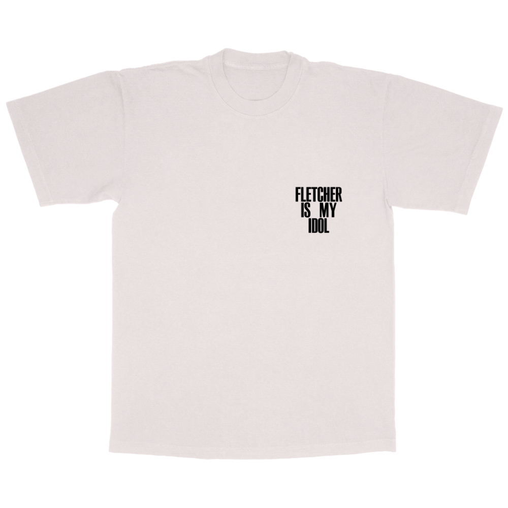 FLETCHER IS MY IDOL TEE Front