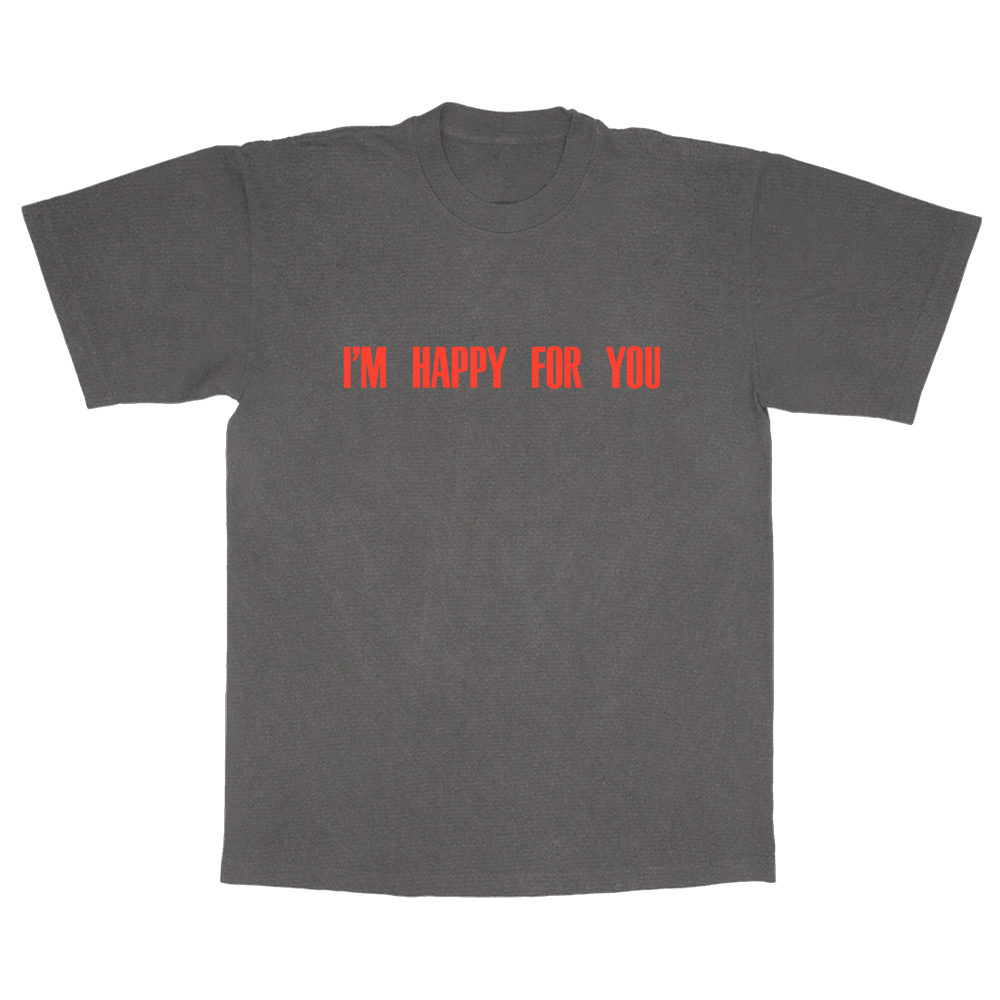 I’M HAPPY FOR YOU TEE FRONT