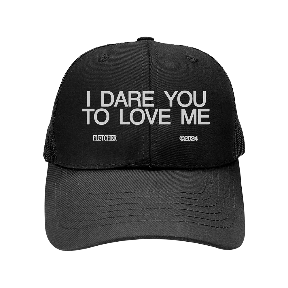 I DARE YOU TO LOVE ME TRUCKER HAT FRONT
