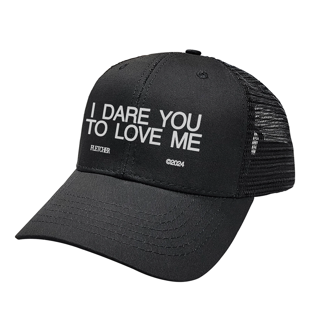 I DARE YOU TO LOVE ME TRUCKER HAT SIDE
