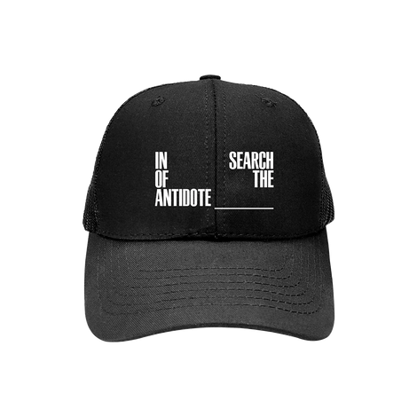 In Search of the Antidote Trucker Hat