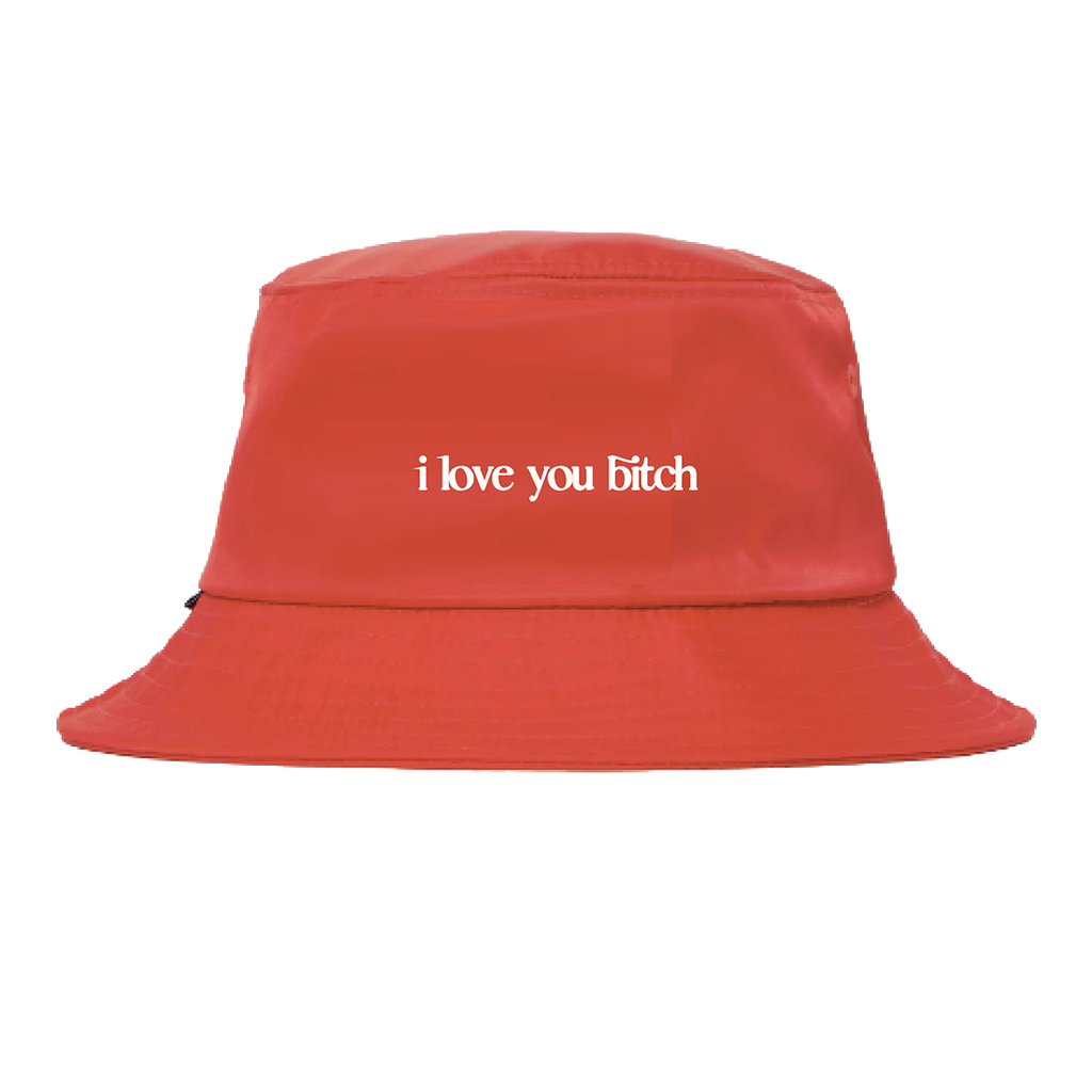 I Love You Bitch Bucket Hat